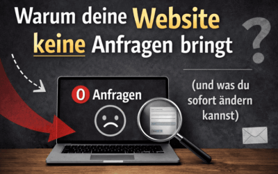 Warum Deine Website keine Anfragen bringt